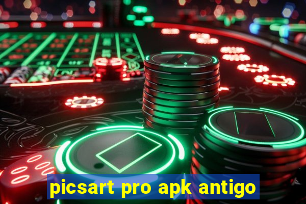 picsart pro apk antigo